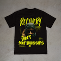 Soberly unisex black "recovery isnt for pussies " T-shirt